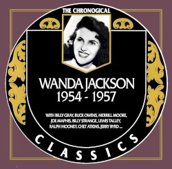 The Chronogical Classics: Wanda Jackson 1954-1957