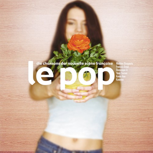 Le Pop: Die Chansons der nouvelle Scène française