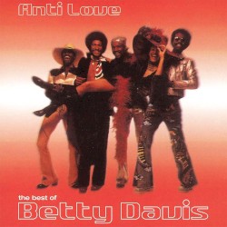 Anti Love: The Best of Betty Davis