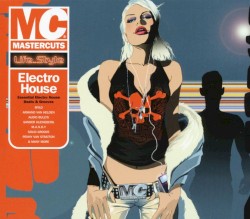 Mastercuts Life..Style: Electro House