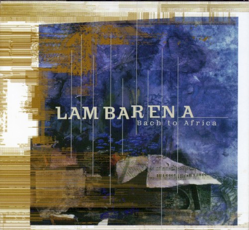 Lambarena: Bach to Africa