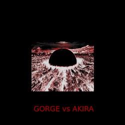 GORGE vs AKIRA