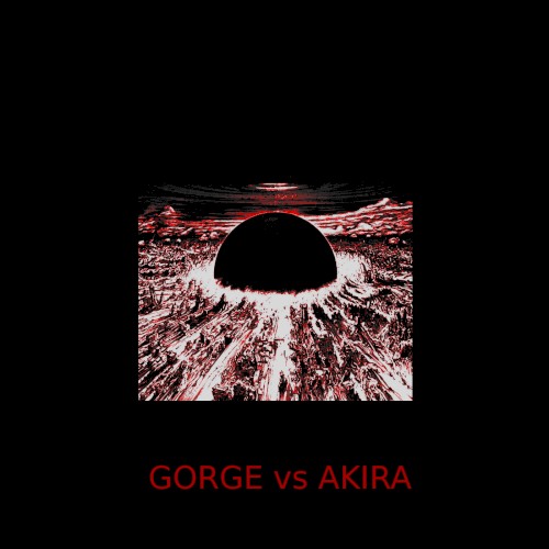 GORGE vs AKIRA