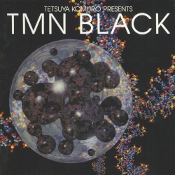 Tetsuya Komuro Presents TMN BLACK