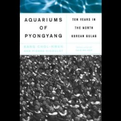 The Aquariums of Pyongyang: Ten Years in the North Korean Gulag
