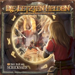 Die Abenteuer der Letzten Helden 39: Das Rad des Schicksals