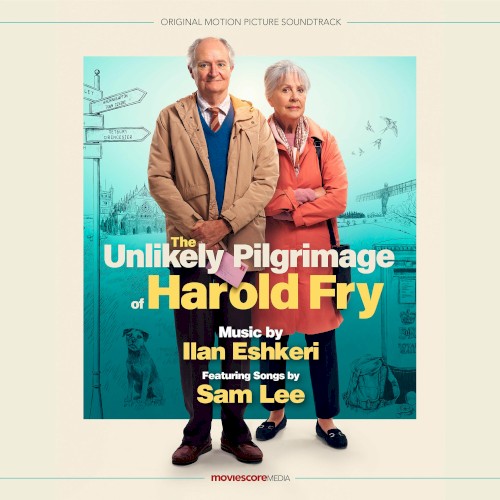 The Unlikely Pilgrimage of Harold Fry: Original Motion Picture Soundtrack
