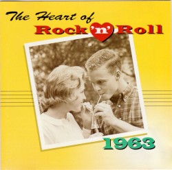 The Heart of Rock ’n’ Roll: 1963