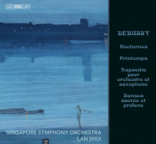 Nocturnes / Printemps / Rapsodie pour orchestre et saxophone / Danses sacrée et profane