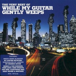 The Very Best of While My Guitar Gently Weeps