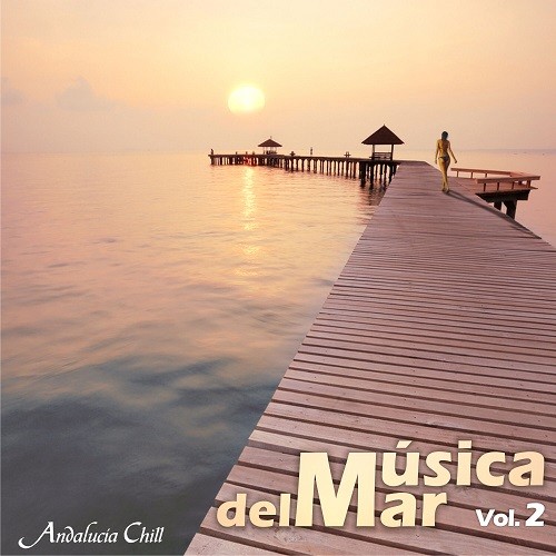 Andalucía Chill: Musica del Mar, Volume 2