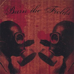 Burn the Fields