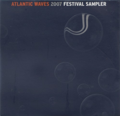 Atlantic Waves 2007 Festival Sampler