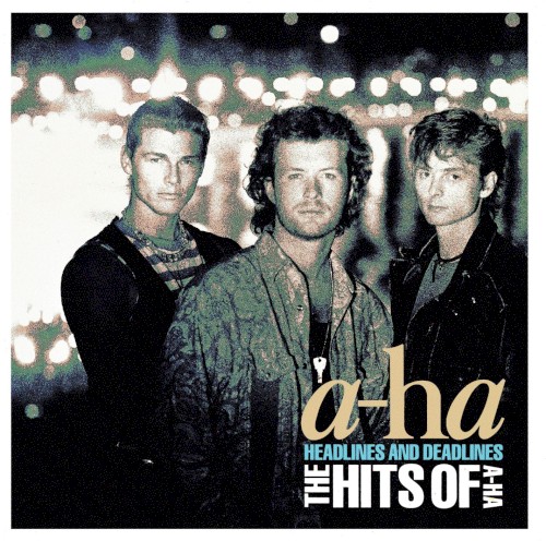 Headlines and Deadlines: The Hits of a‐ha