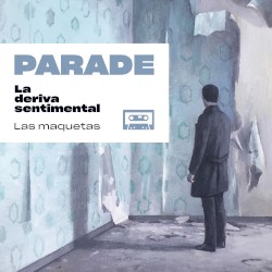 La deriva sentimental – Las maquetas