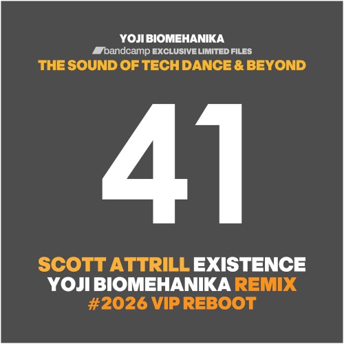 SCOTT ATTRILL - EXISTENCE | YOJI BIOMEHANIKA REMIX [#2026 VIP REBOOT]