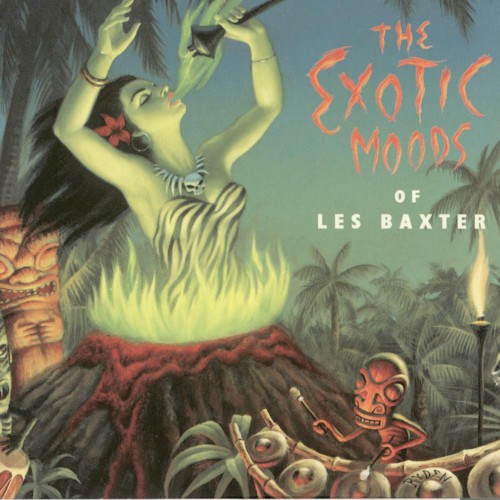 The Exotic Moods of Les Baxter