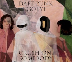 Crush On Somebody (Daft Punk vs. Gotye)