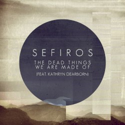 The Dead Things We Are Made Of