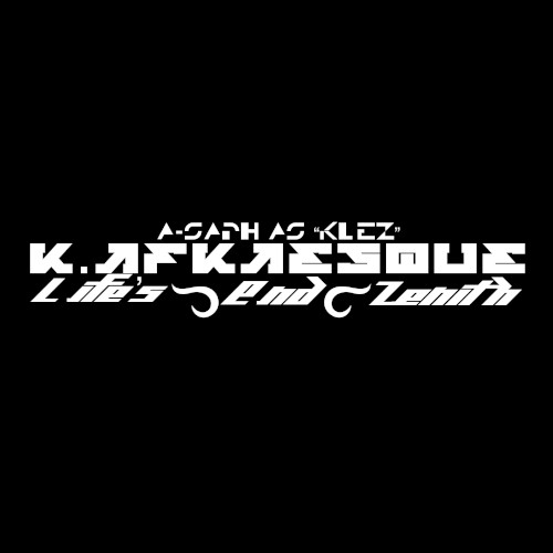 K.AFKAESQUE: L.ife's E.nd Z.enith