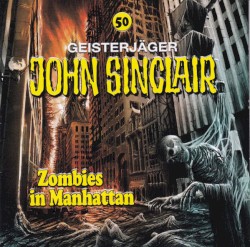 Geisterjäger John Sinclair Folge 050: Zombies in Manhattan
