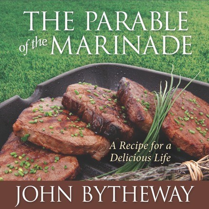 The Parable of the Marinade A Recipe for a Delicious Life