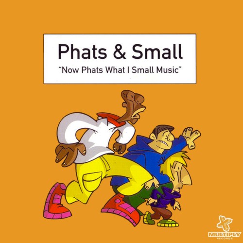 Now Phats What I Small Music