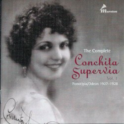The Complete Conchita Supervia, Vol. 1: Fonotipia/Odeon 1927-1928