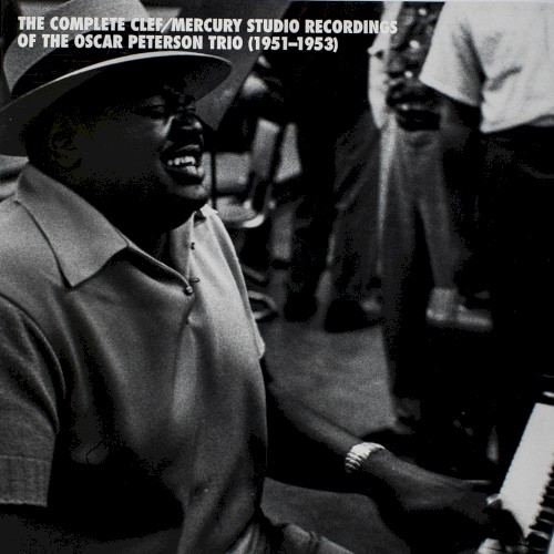 The Complete Clef/Mercury Studio Recordings of the Oscar Peterson Trio (1951–1953)