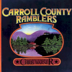 The Carroll County Ramblers featuring the Banjo of Chris Warner