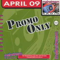 Promo Only: Mainstream Radio, April 2009