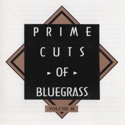 Prime Cuts of Bluegrass, Vol. 46