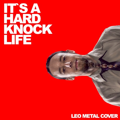 It´s a Hard‐Knock Life (Metal Version)