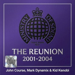 Ministry of Sound - The Reunion 2001 - 2004