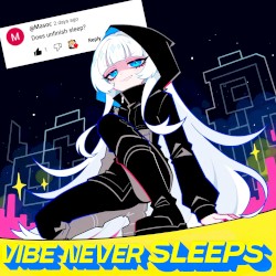 Vibe Never Sleeps