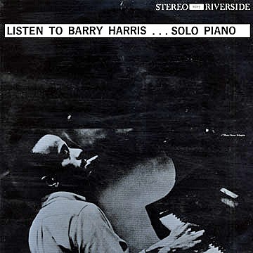 Listen to Barry Harris... Solo Piano