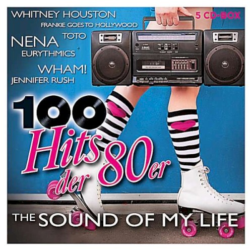 100 Hits der 80er: The Sound of My Life