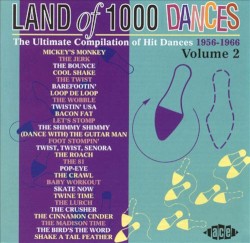 Land of 1000 Dances: The Ultimate Compilation of Hit Dances 1958-1965, Volume 2