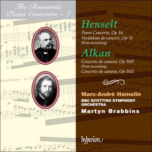 The Romantic Piano Concerto, Volume 7: Henselt: Piano Concerto, op. 16 / Variations de concert, op. 11 / Alkan: Concerto da camera, op. 10/1 / Concerto da camera, op. 10/2
