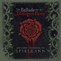 Die Ballade von der „Blutigen Rose"