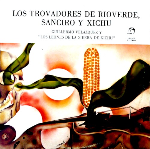 Los trovadores de Río Verde, Sanciro y Xichú
