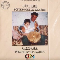 Géorgie: Polyphonies Vocales de Svanétie = Vocal Polyphonies From Svaneti