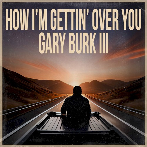 How I’m Gettin’ Over You
