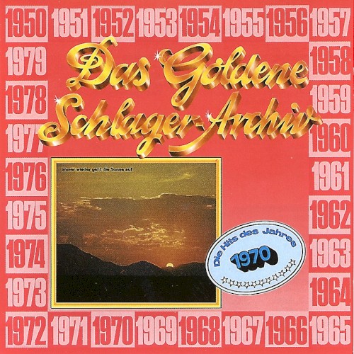 Das goldene Schlager-Archiv: Die Hits des Jahres 1970