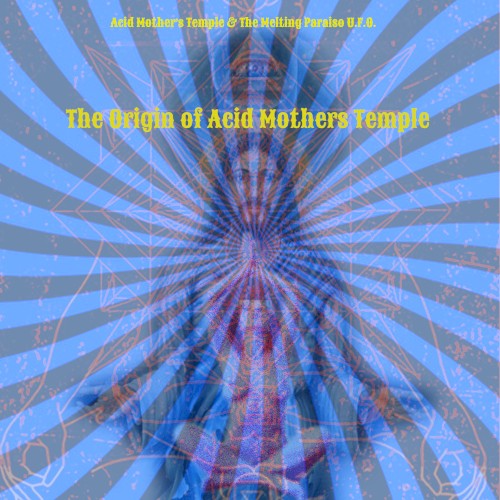 Acid Mother’s Temple & The Melting Paraiso U.F.O.
