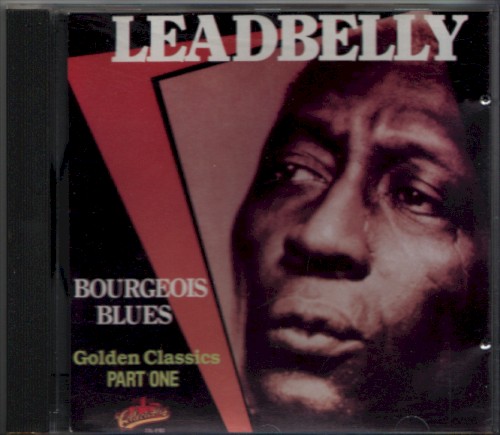 Leadbelly Bourgeois Blues Golden Classics Part One