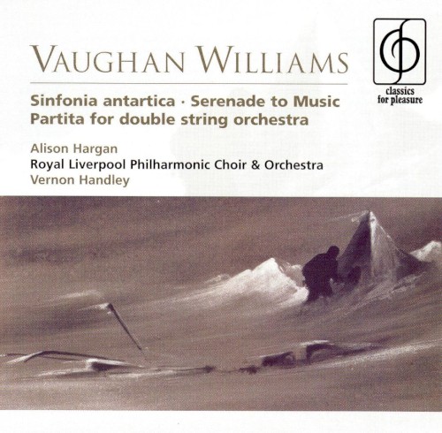 Sinfonia Antartica / Serenade to Music / Partita for Double String Orchestra