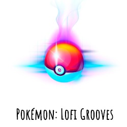Pokémon: Lofi Grooves, Pt. 02