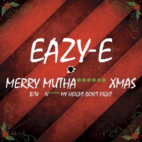 Merry Muthafuckin’ Xmas / Niggaz My Height Don’t Fight