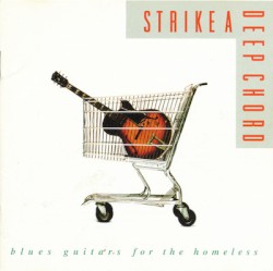 Strike a Deep Chord: Blues Guitars for the Homeless